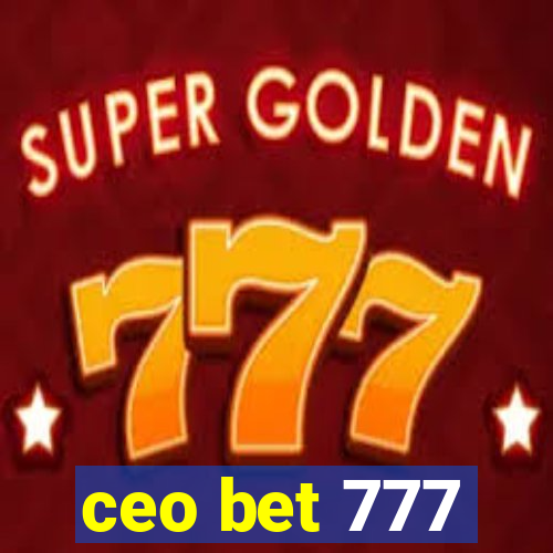 ceo bet 777